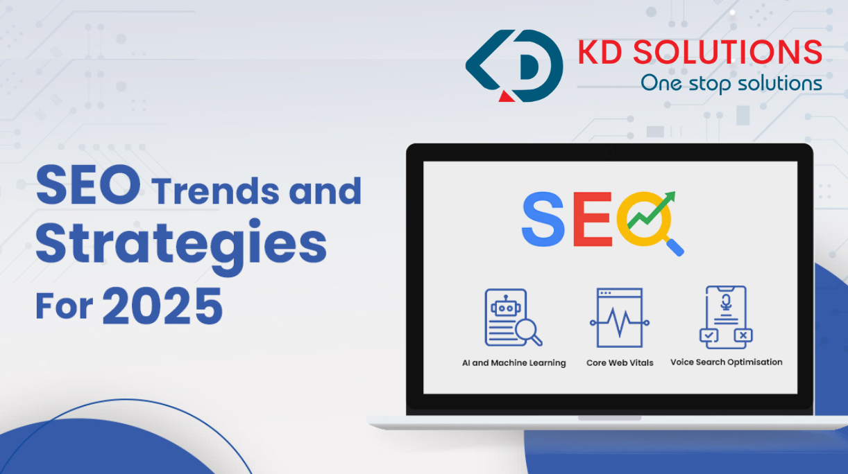 SEO Trends Every Business Should Follow in 2025 - KD Solutions