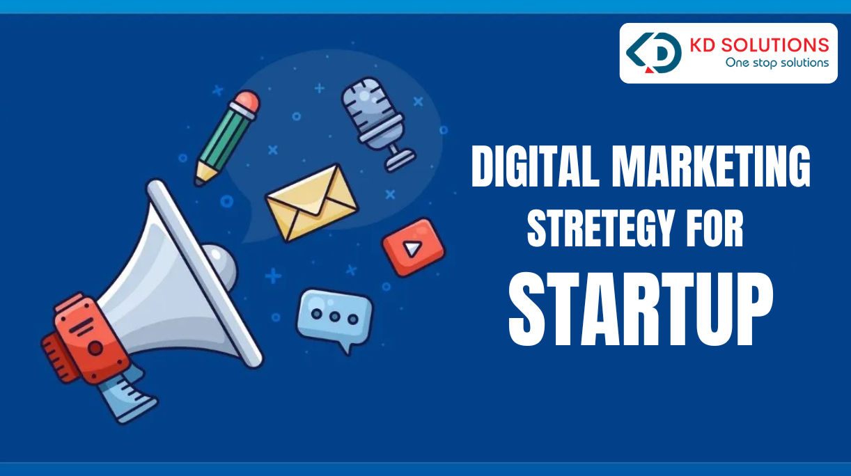 Marketing Strategy for Startups on a Tight Budget - KD Solutions