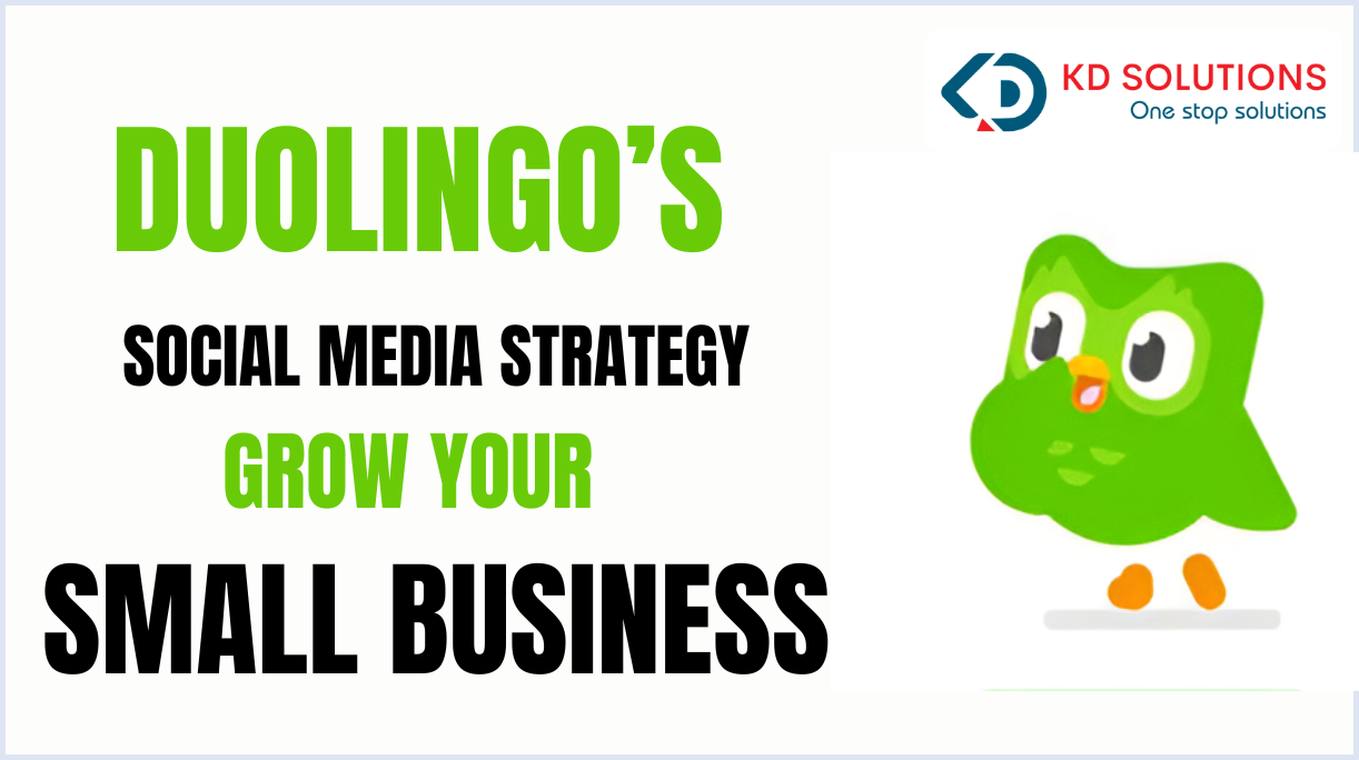 Duolingo’s Social Media Strategy: Lessons to Grow Your Small Business - KD Solutions