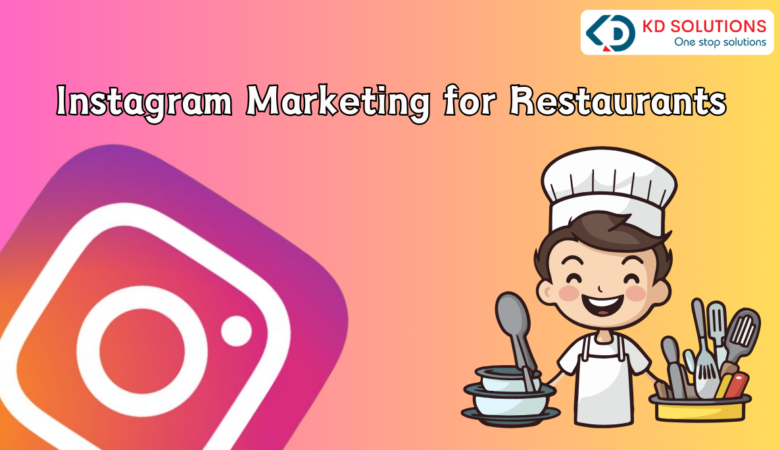 Instagram Marketing for Restaurants Turn Followers into Diners