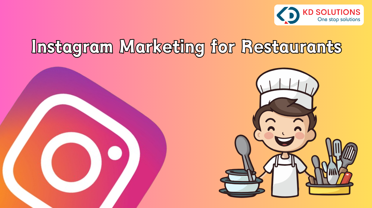 Instagram Marketing for Restaurants Turn Followers into Diners - KD Solutions