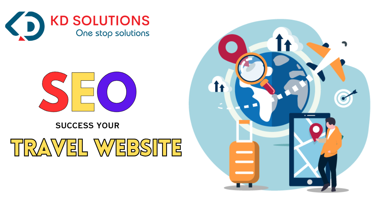 How to Optimize Your Travel Website for SEO Success - KD Solutions