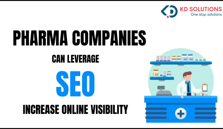 How Pharma Companies Can Leverage SEO to Increase Online Visibility