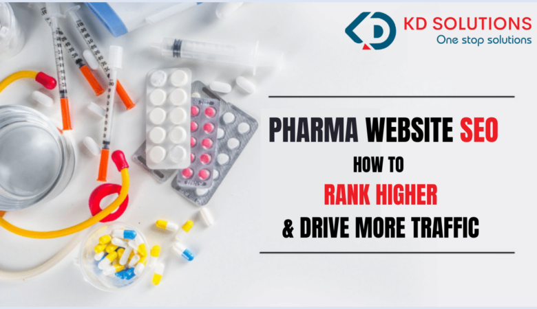 Pharma Website SEO: How to Rank Higher & Drive More Traffic