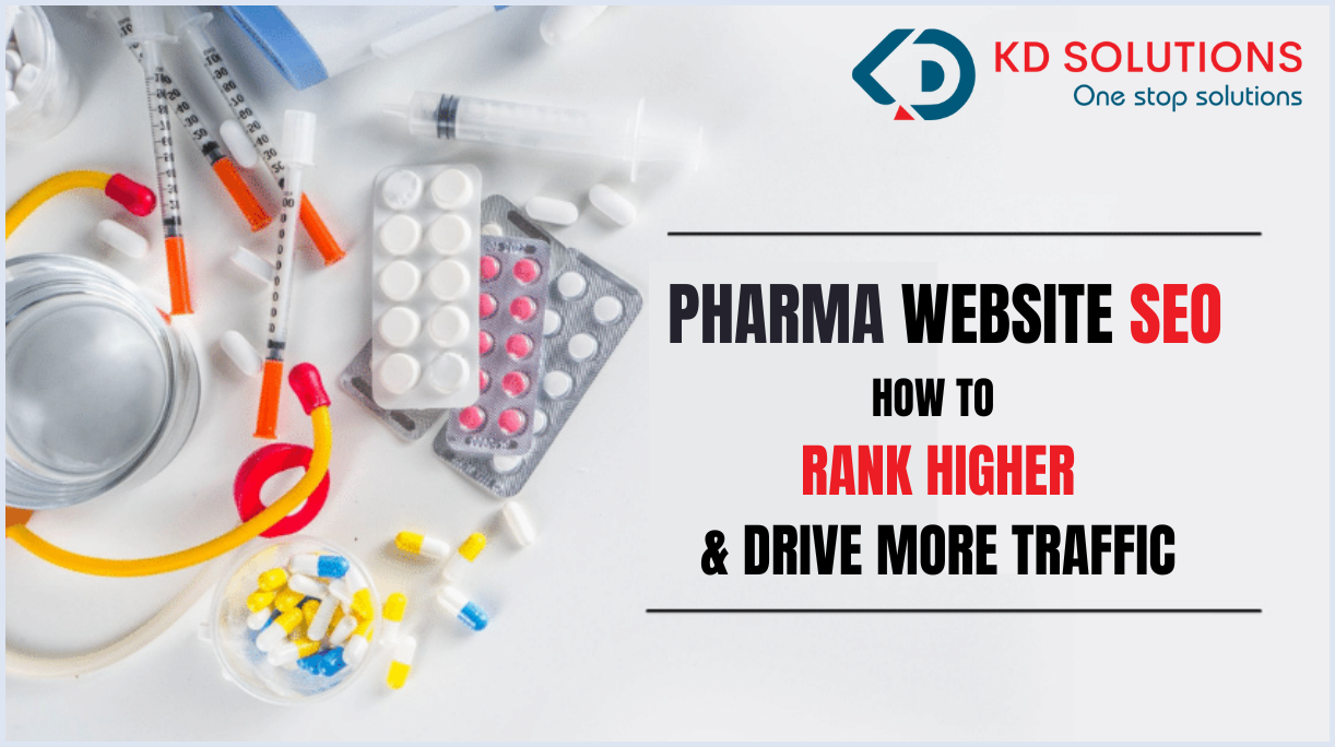 Pharma Website SEO: How to Rank Higher & Drive More Traffic - KD Solutions