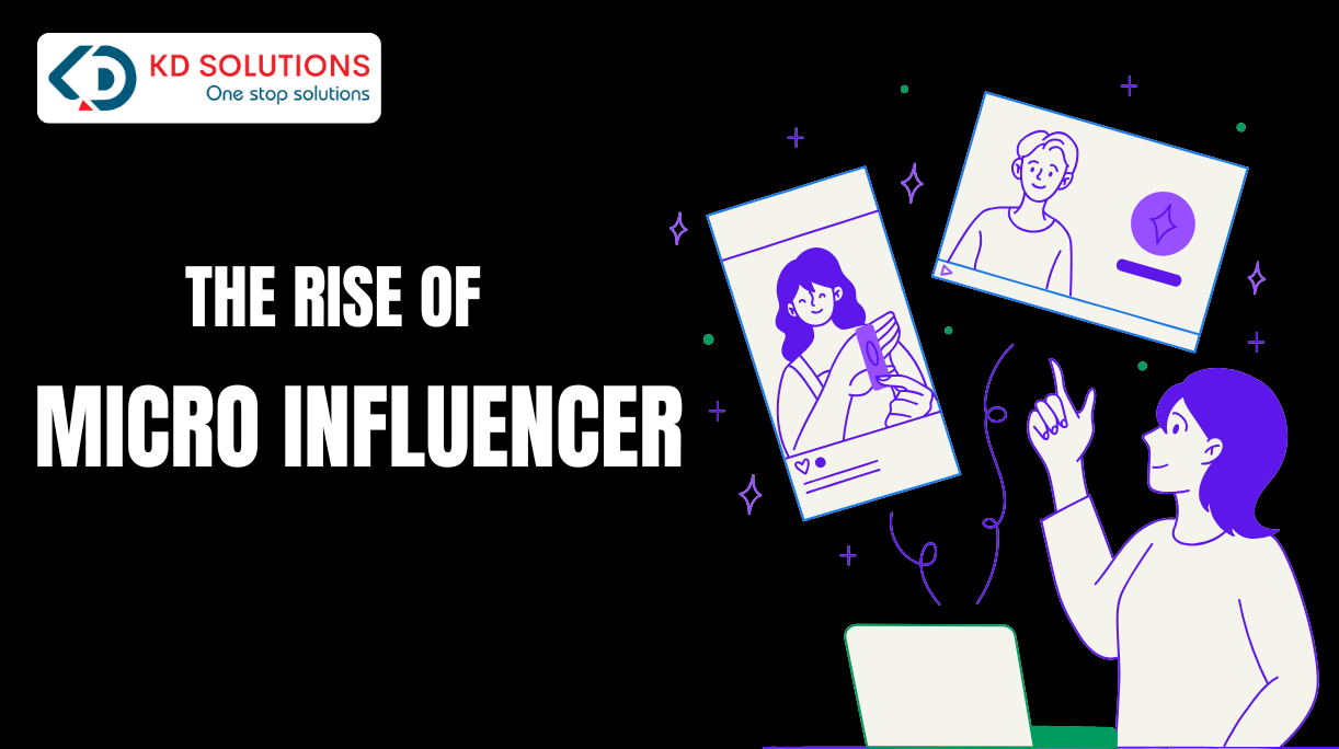 The Rise of Micro-Influencers: Future of Brand Marketing - KD Solutions