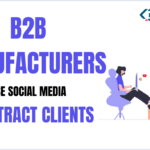 How B2B Manufacturers Use Social Media to Attract Clients - KD Solutions