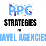 Best PPC Strategies for Travel Agencies to Maximize ROI - KD Solutions