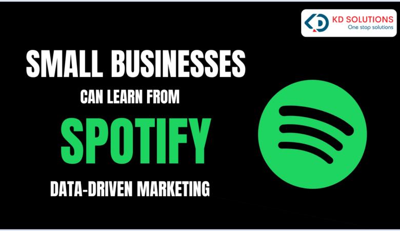 Small Businesses Can Learn from Spotify’s Data-Driven Marketing