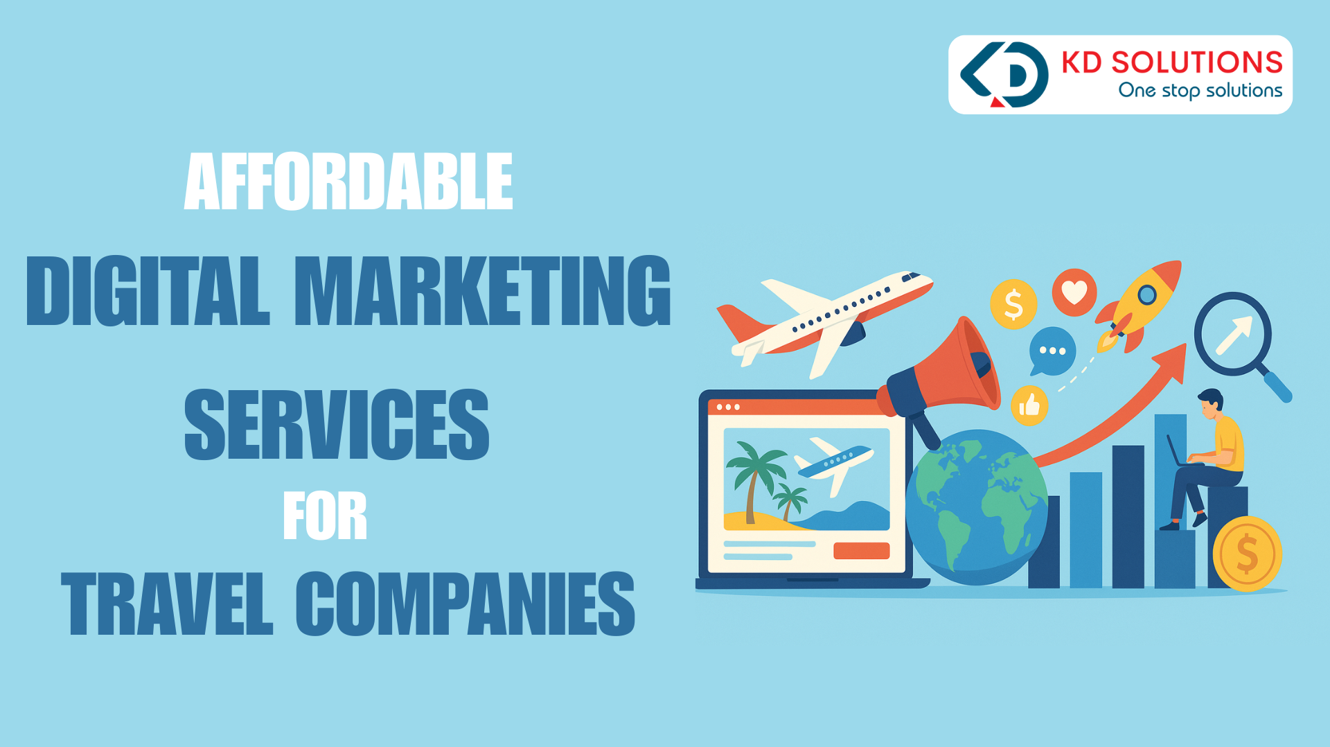 Affordable Digital Marketing Services for Travel Companies - KD Solutions