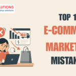 Top 10 E-commerce Marketing Mistakes and How to Avoid Them - KD Solutions