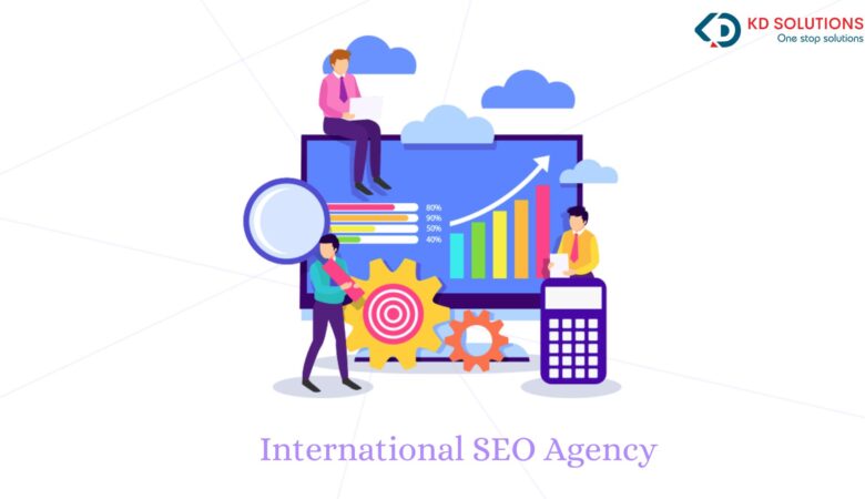 International SEO Agency: How KD Solutions Helps Businesses Go Global