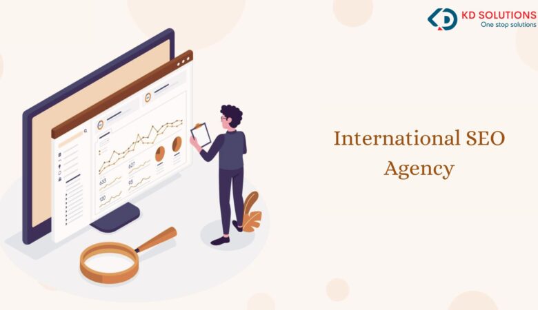 International SEO Agency: Expand Your Business Globally with Strategic Search Optimization